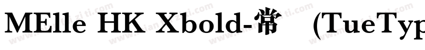 MElle HK Xbold-常规(TueType) (Version字体转换